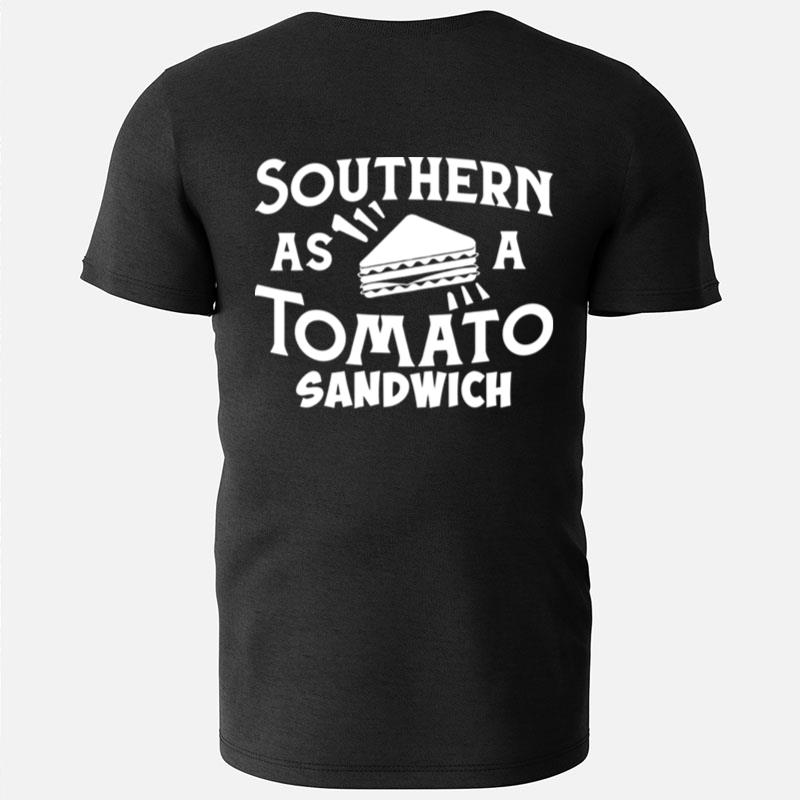 Southern As A Tomato Sandwich T-Shirts
