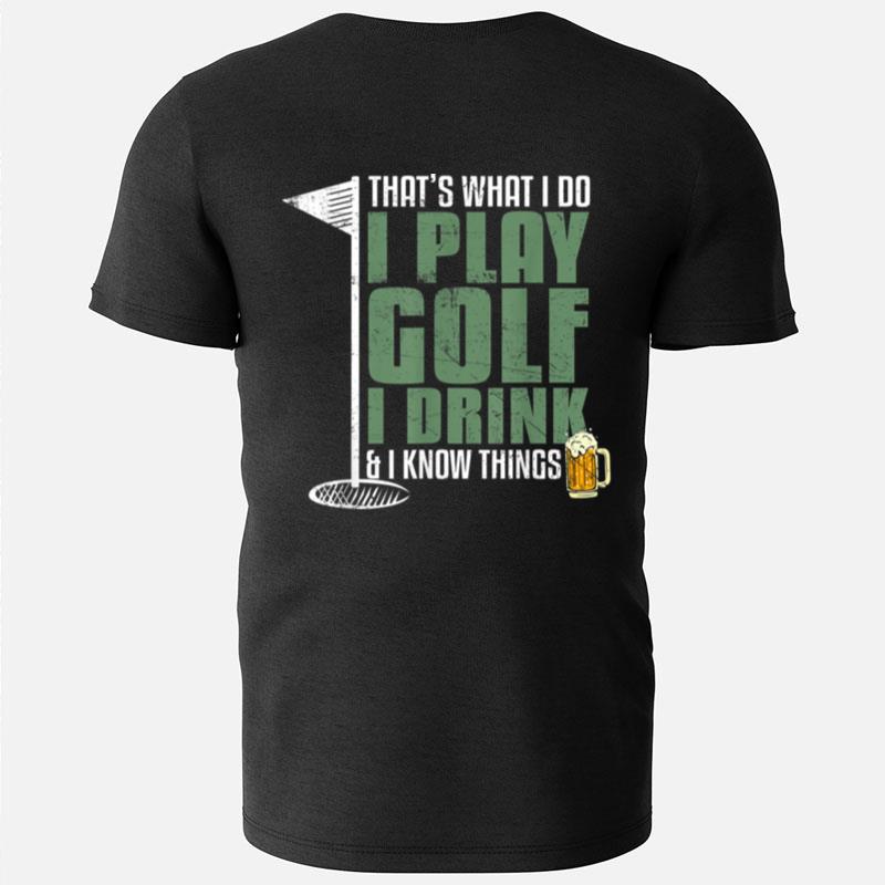 That's What I Do I Play Golf I Drink And I Know Things Retro T-Shirts