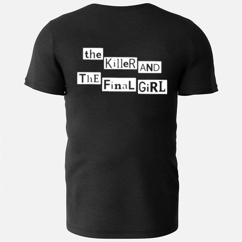 The Killer And The Final Girl T-Shirts