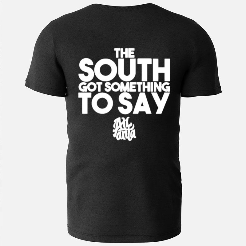 The South Got Something To Say Atlanta T-Shirts