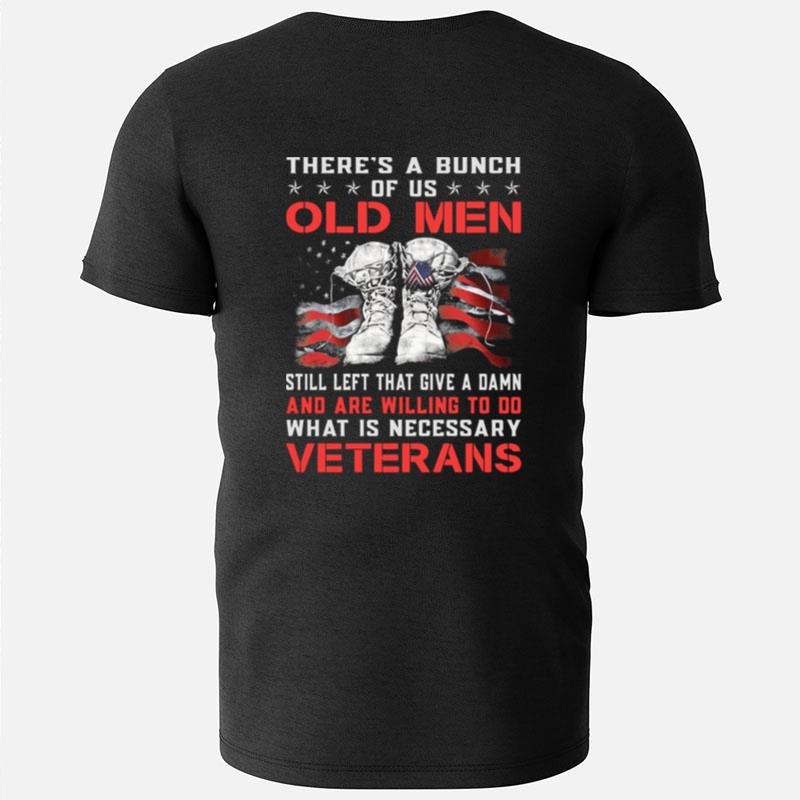 There's A Bunch Of Us Old Men Still Left That Give A Damn Veterans Us Flag T-Shirts