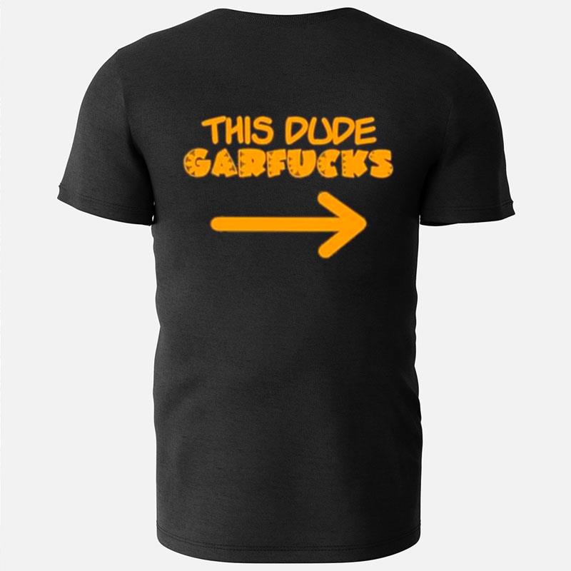 This Dude Garfucks New T-Shirts