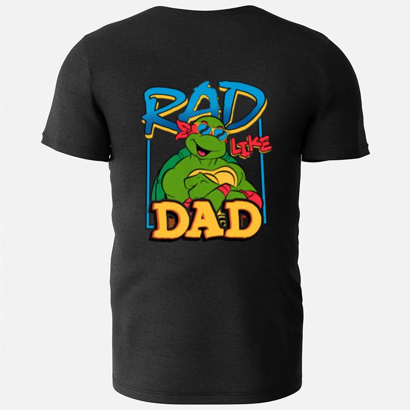 Tmnt Rad Like Dad Raphael Ninja Turtles T-Shirts