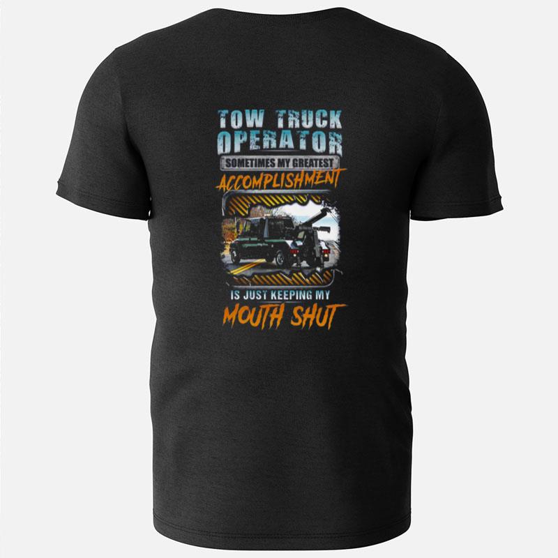 Tow Truck Operator Sometimes My Greatest Accomplishmen T-Shirts