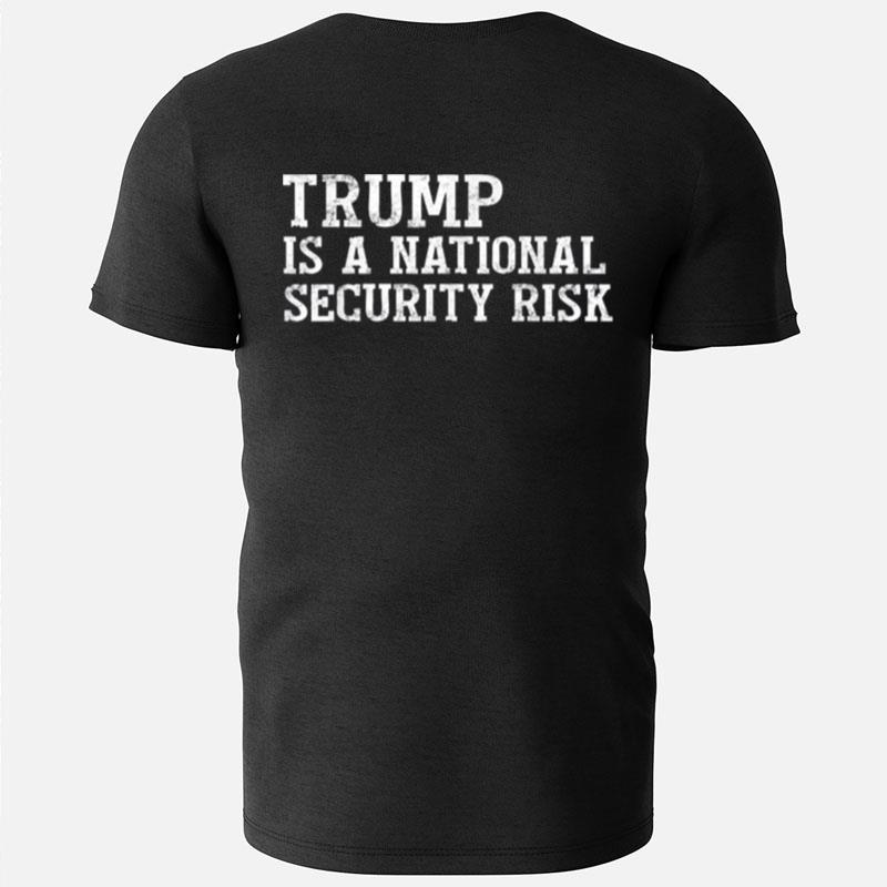Trump Is A National Security Risk T-Shirts