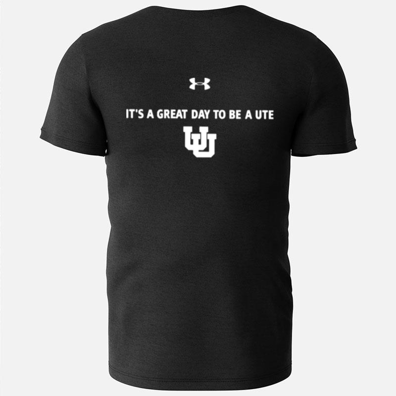 Utah Women's Basketball It's A Great Day To Be A Ute T-Shirts