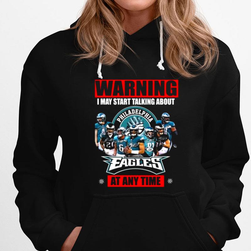 Warning I May Start Talking About Philadelphia Eagles At Any Time Signatures T-Shirts