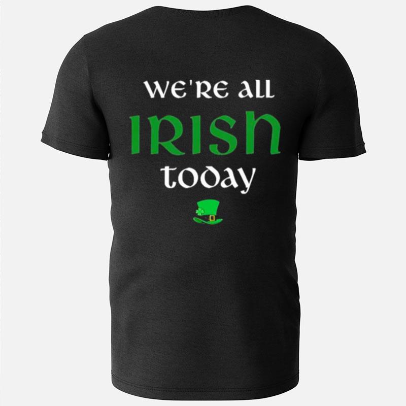 We're All Irish Today T-Shirts