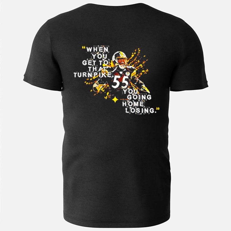 When You Get To That Turnpike You Going Home Losing Pittsburgh Steelers Joey Porter T-Shirts