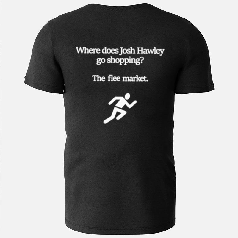 Where Does Josh Hawley Go Shopping The Flee Market T-Shirts