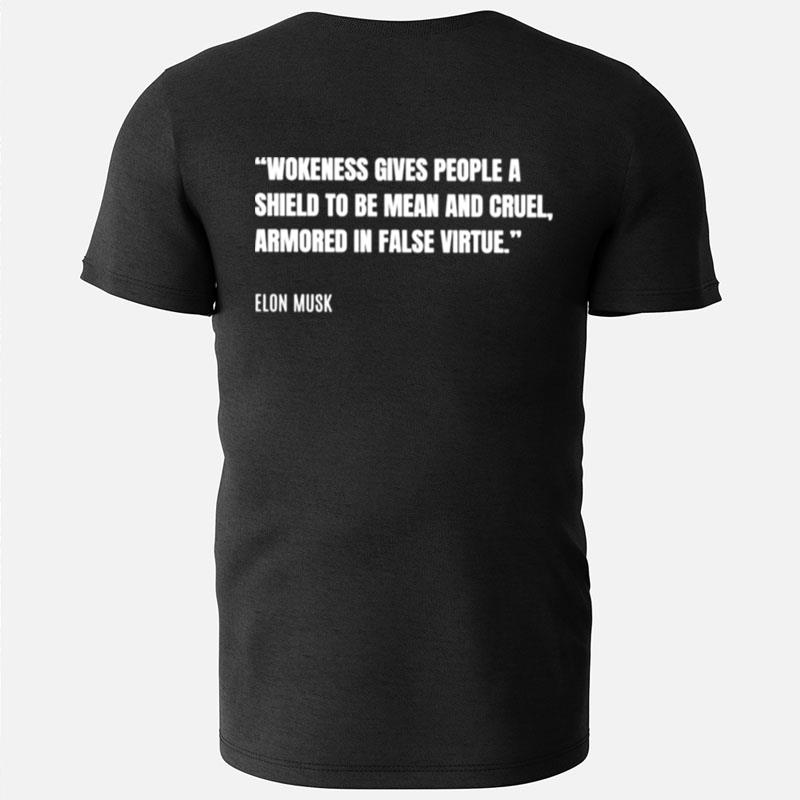 Wokeness Gives People A Shield To Be Mean And Cruel Armored In False Virtue T-Shirts