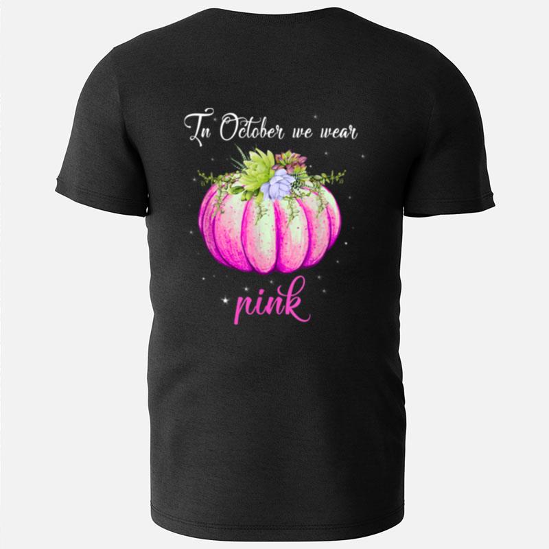 Womens Breast Cancer Awareness October We Wear Pink Pumpkin T-Shirts