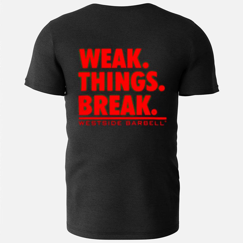 Wsbb Mens Weak Things Break T-Shirts