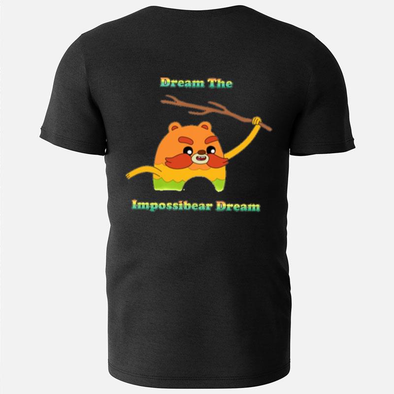 Dream The Impossibear Dream Bravest Warrior T-Shirts