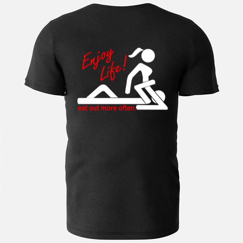 Enjoy Life Eat Out More Often T-Shirts