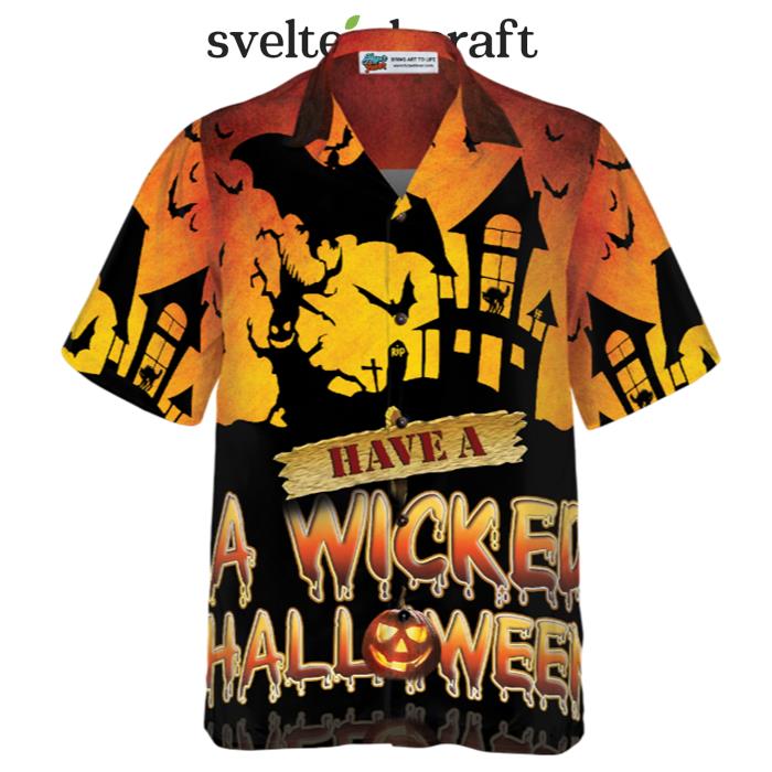 Have A Wicked Spooky Halloween Hawaiian Shirt