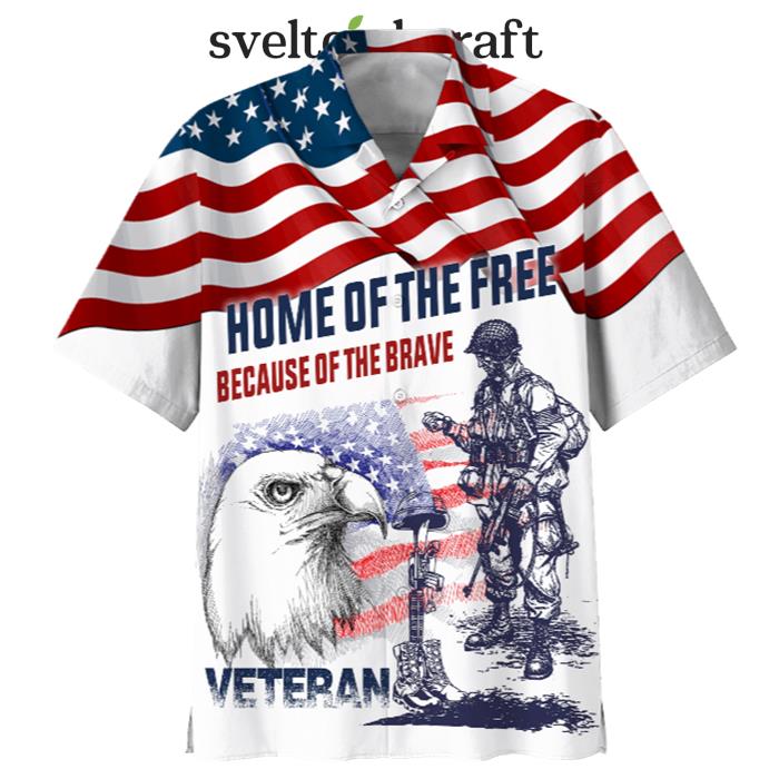 Home Of The Free Because Of The Brave Independence Hawaiian Shirt
