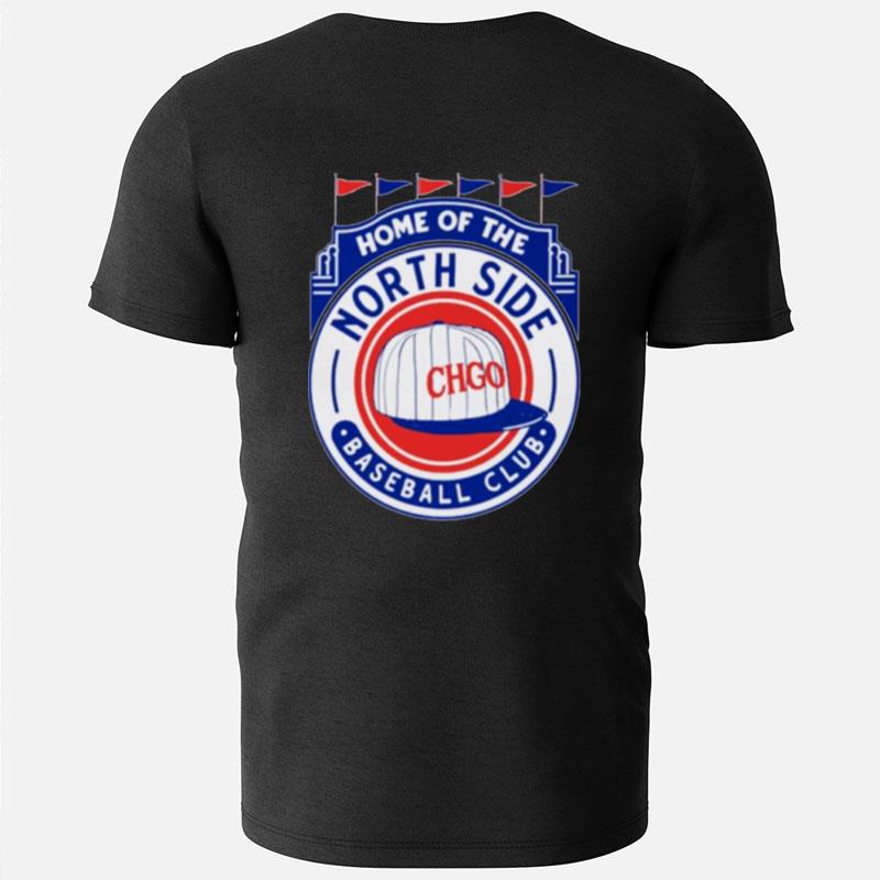 Home Of The North Side Baseball Club T-Shirts