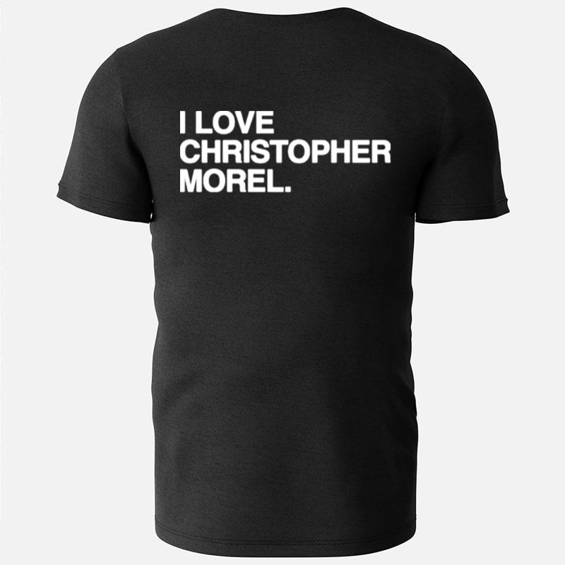 I Love Christopher Morel T-Shirts