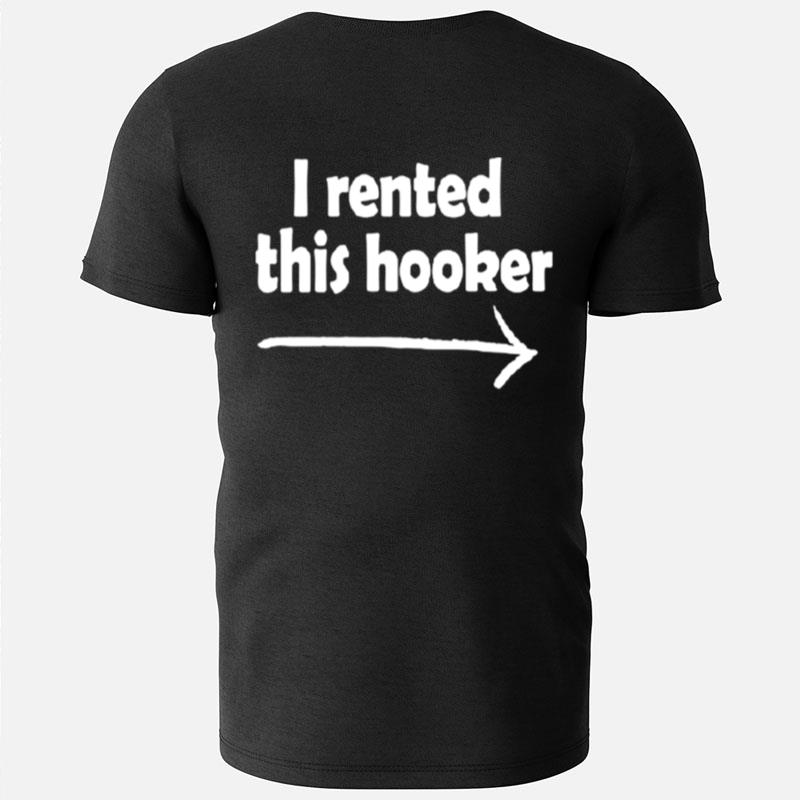 I Rented This Hooker T-Shirts