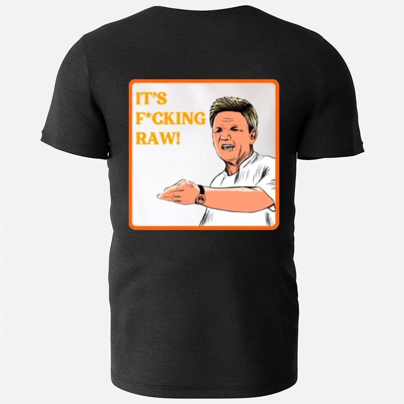 Its Raw Gordon Ramsey Retro Cartoon Art Meme T-Shirts