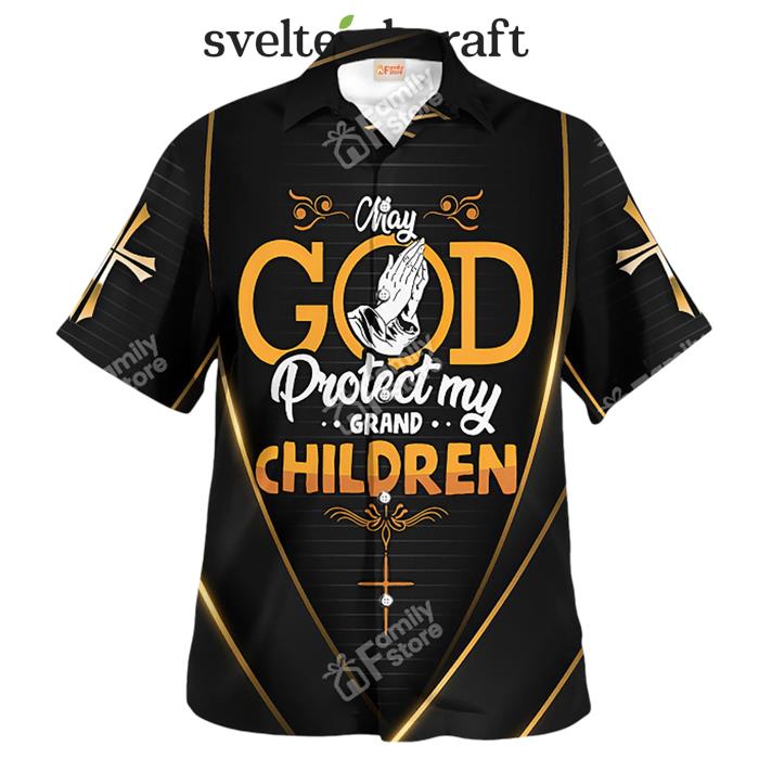 Jesus God Protect My Grand Children Hawaiian Shirt