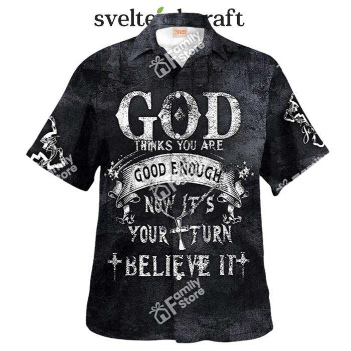 Jesus God Thinks You Are Good Enough Hawaiian Shirt