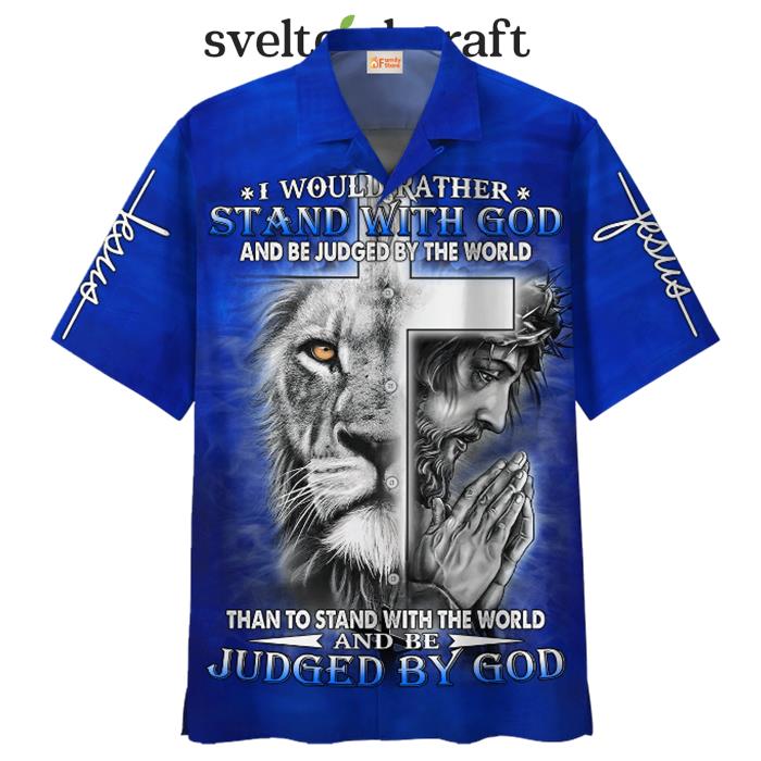 Jesus Stand With God Be Judged By The World Hawaiian Shirt