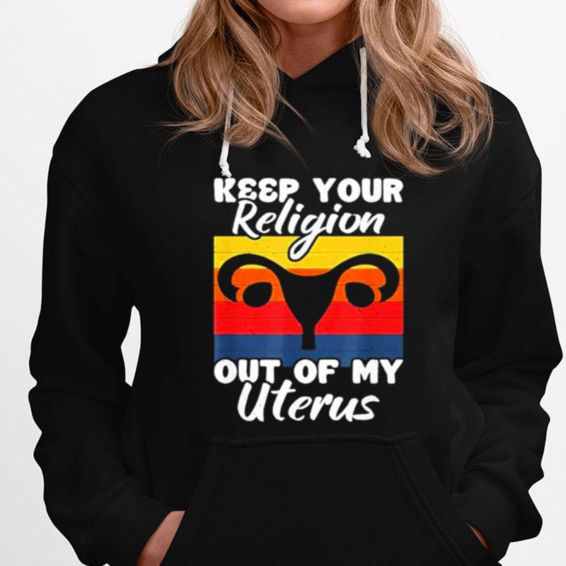 Keep Your Religion Out Off My Uterus Feminist Retro T-Shirts