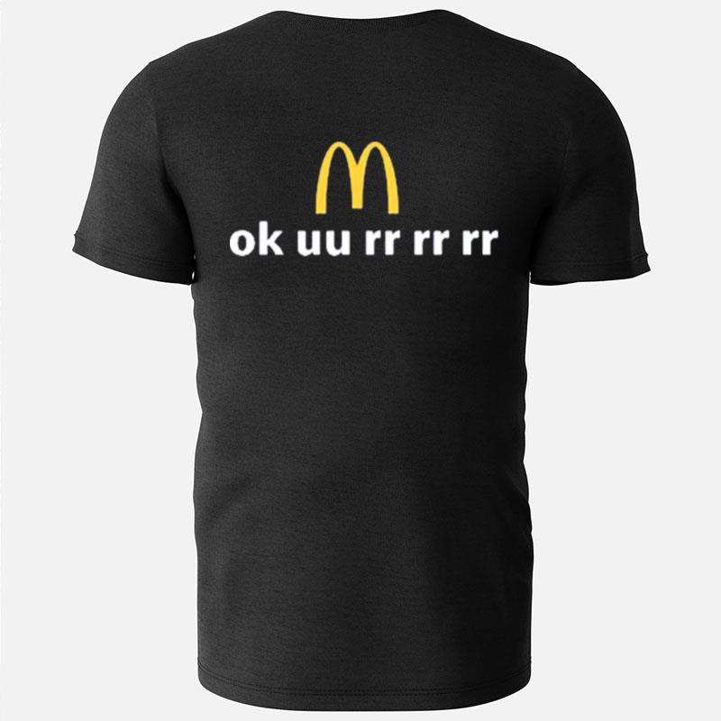 Mcdonald's Ok Uu Rr Rr Rr T-Shirts