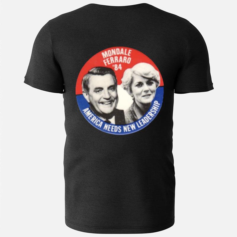 Mondale Ferraro 1984 America Needs New Leadership T-Shirts