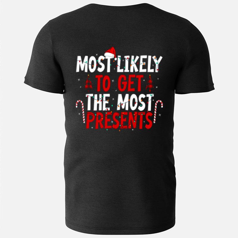 Most Likely To Get The Most Present Family Christmas T-Shirts