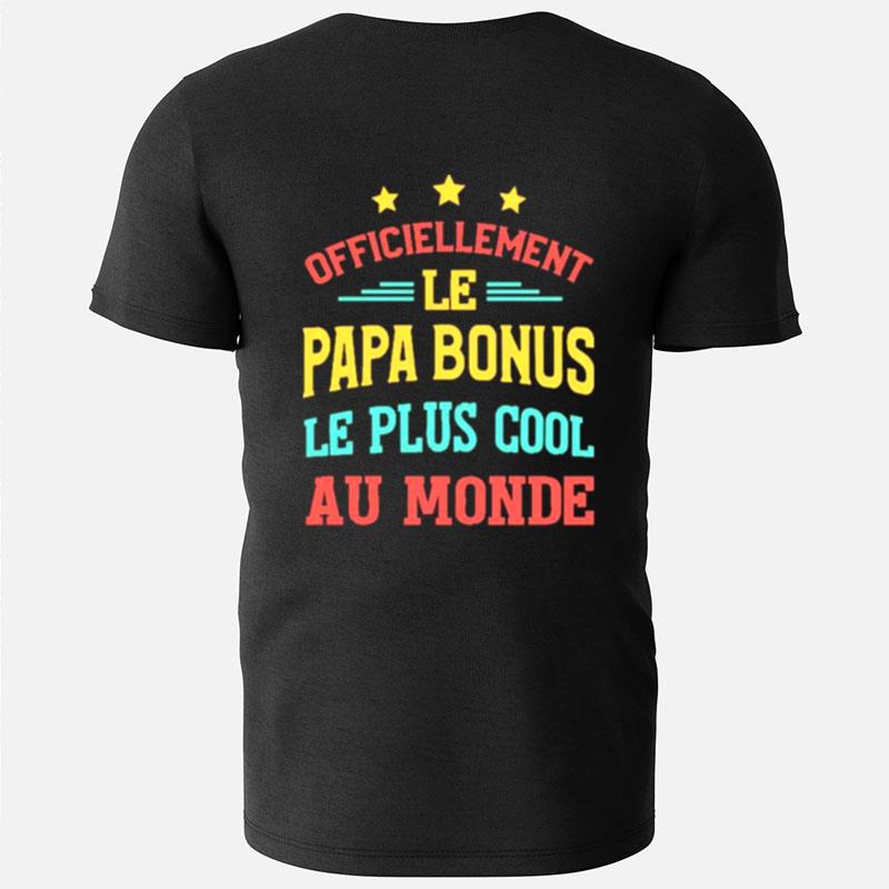 Officiellement Le Papa Bonus Le Plus Cool Au Monde T-Shirts