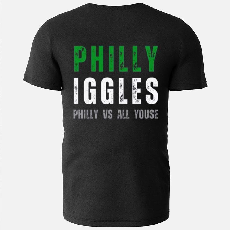 Philly Iggles Philly Vs All Youse T-Shirts