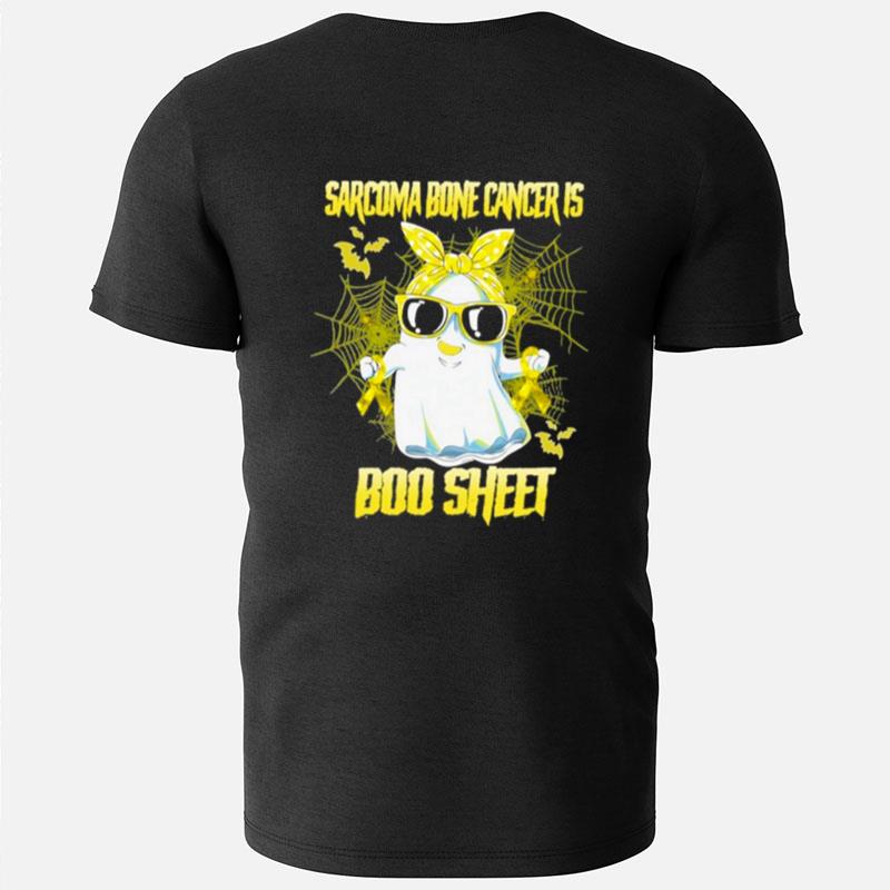 Sarcoma Bone Cancer Is Boo Sheet Happy Halloween T-Shirts
