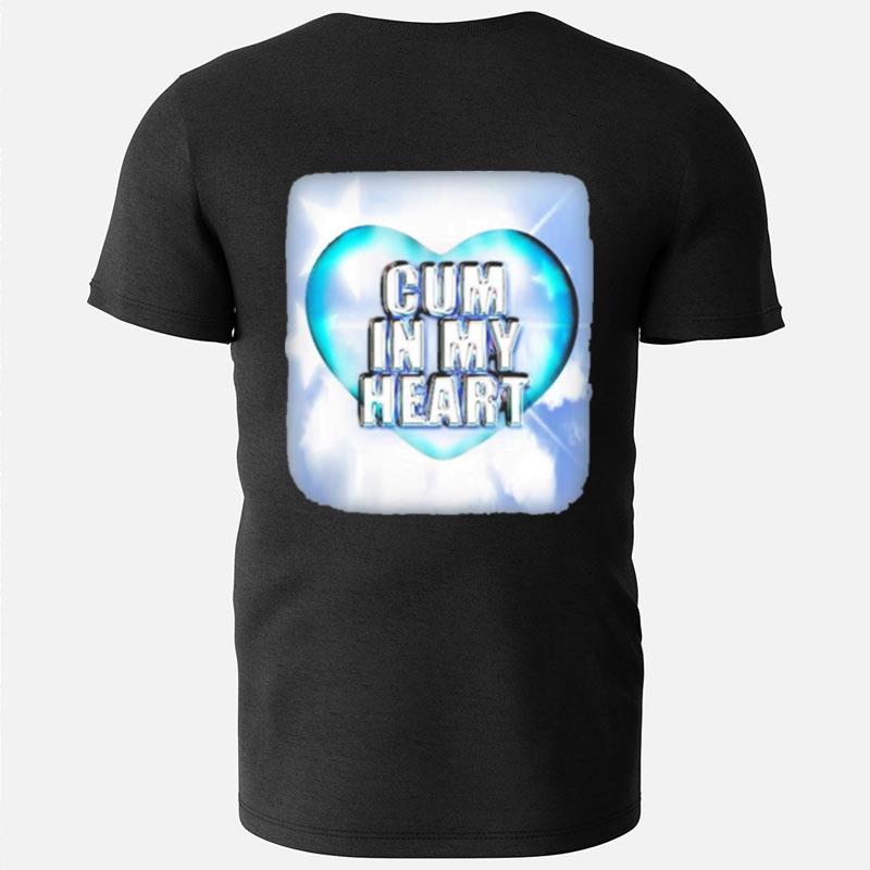 Sexoenpublico Merch Cum In My Heart T-Shirts