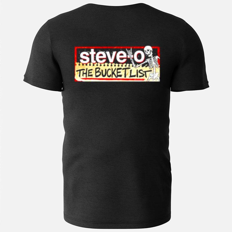 Steve O The Bucket Lis T-Shirts