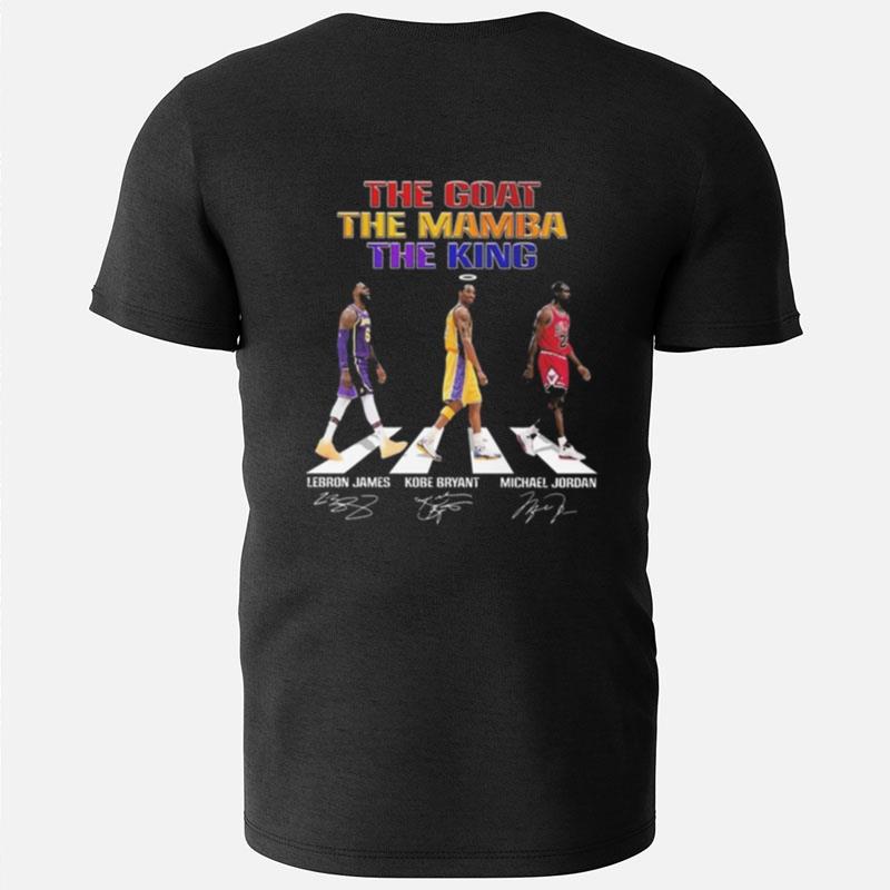 The Goat The Mamba The King Lebron James Kobe Bryant Michael Jordan Signatures T-Shirts