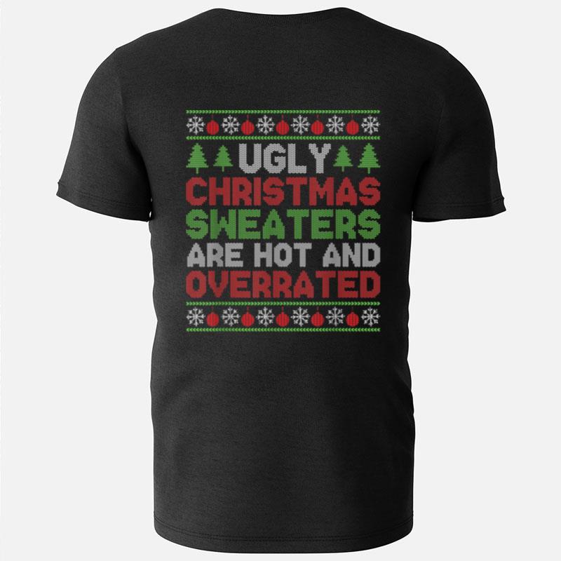 Ugly Christmas Sweater Are Hot And Overrated Men Women T-Shirts