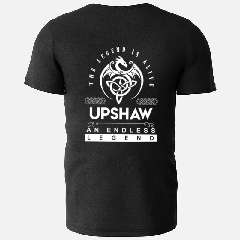 Upshaw The Legend Is Alive An Endless Legend T-Shirts