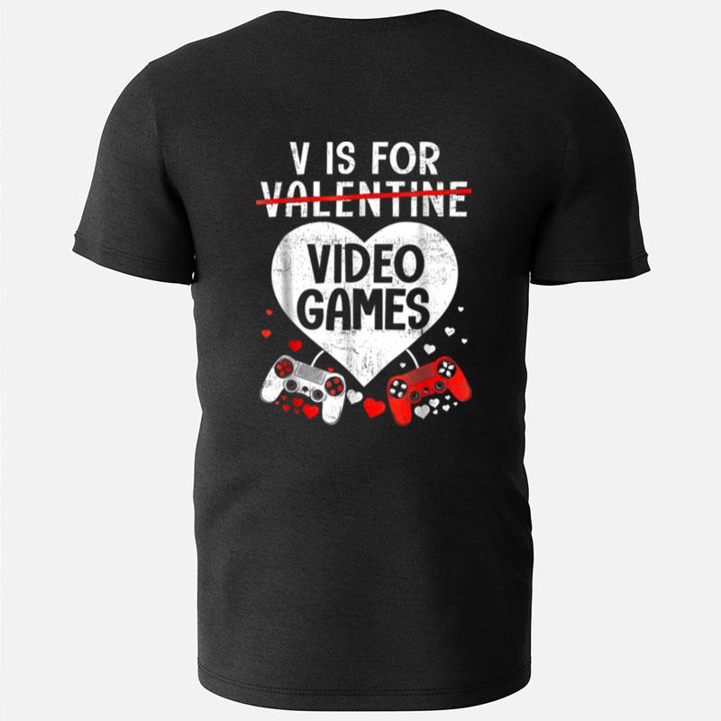 V Is For Video Games Funny Valentines Day Gamer Lover Family T-Shirts